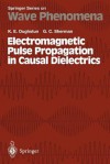 Electromagnetic Pulse Propagation in Casual Dielectrics - Kurt E. Oughstun, G. C. Sherman, T. Tamir