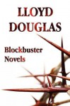 Blockbuster Novels: The Robe, Magnificent Obsession, The Big Fisherman, White Banners - Lloyd C. Douglas