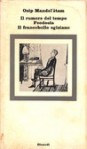 Il rumore del tempo. Feodosia. Il francobollo egiziano - Osip Mandelstam, Giuliana Raspi