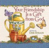 Your Friendship Is a Gift from God - Deb Strain