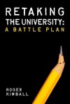 Retaking The University: A Battle Plan - Roger Kimball