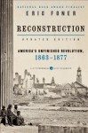 Reconstruction Updated Ed: America's Unfinished Revolution, 1863-1877 - Eric Foner