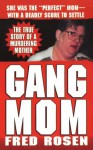 Gang Mom - Fred Rosen