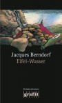 Eifel-Wasser: Der 10. Siggi-Baumeister-Krimi (Eifel-Krimi) (German Edition) - Jacques Berndorf