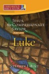 Jesus, the Compassionate Savior – Luke, Part 1 - Stephen J. Binz