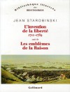 invention de la liberté, 1700-1789: suivi de, 1789, les emblèmes de la raison - Jean Starobinski