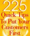 225 Quick Tips to Put Your Customers First - Dartnell