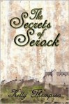 The Secrets of Serock - Kelly Thompson