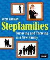 Stepfamilies: Surviving And Thriving In A New Family - Suzie Hayman