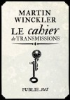 Le cahier de transmissions - Martin Winckler