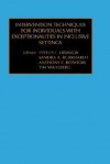 Intervention Techniques for Individuals with Exceptionalities in Inclusive Settings - Anthony F. Rotatori, Festus E. Obiakor, T. Wahlberg