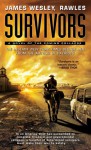 Survivors: A Novel of the Coming Collapse - James Wesley Rawles