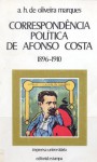 Correspondência política de Afonso Costa (1896-1910) - A.H. de Oliveira Marques