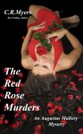 The Red Rose Murders (Augustus Mallory Mysteries Book 2) - C. R. Myers