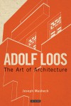 Adolf Loos: The Art of Architecture - Joseph Masheck