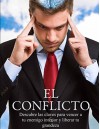 EL CONFLICTO: "Descubre las claves para vencer a tu enemigo interior y liberar tu grandeza" (Spanish Edition) - ALEXIS BRIAN SANTILLAN CHAVEZ, MAURICIO MIDENCE, EMYLCE GONZALEZ, RAUL ESTRADA, LUZ MARIA SANCHEZ, NIDIA DE LIRA RAMIREZ, MONICA GARCIADIEGO, EDUARDO MOSQUEDA RIOS, FRANCISCO JAVIER ARCE ANGUIANO