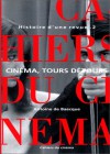 Histoire D'une Revue, Tome 2: Cinéma, Tours Détours, 1959 1981 - Antoine de Baecque