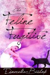 The Feline Fugitive - Esmerelda Bishop