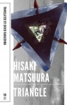 Triangle (Japanese Literature Series) - Hisaki Matsuura, David Karashima