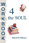 Workbook 4 the Soul - Deborah Robinson