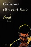 Confessions of a Black Man's Soul - Brian Hawkins