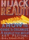 Hijack Reality: Deptford X: A 'How To' Guide to Organize a Really Top Notch Art Festival - Bob and Roberta Smith, Matthew Collings