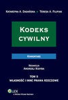 Kodeks cywilny. Komentarz. Własność i inne prawa rzeczowe. TOM II - Dadańska Katarzyna Anna, Filipiak Teresa A.