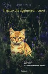 Il gatto che aggiustava i cuori (Italian Edition) - Rachel Wells, Elisabetta Valdré