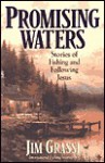 Promising Waters: Stories of Fishing and Following Jesus - Jim Grassi