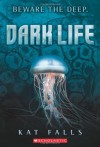 By Kat Falls Dark Life: Book 1 [Paperback] - Kat Falls