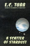 A Scatter of Stardust - E.C. Tubb