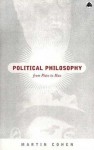 Political Philosophy: From Plato to Mao - Martin Cohen