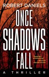 Once Shadows Fall: A Thriller (A Jack Kale and Beth Sturgis Thriller) - Robert Vincent Daniels