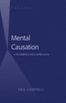 Mental Causation: A Nonreductive Approach - Neil Campbell