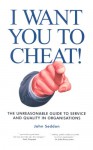 I Want You to Cheat! - John Seddon