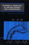 Numerical Modeling In Applied Physics And Astrophysics - Richard L. Bowers, James R. Wilson