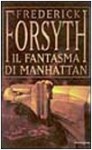 Il fantasma di Manhattan - Frederick Forsyth