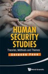 Human Security Studies: Theories, Methods and Themes - Sorpong Peou