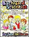 Backyard Scientist Series 4: A Series of Hands-On Science Experiments and Projects to Thrill, Delight - Jane Hoffman