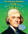 The Louisiana Purchase: Would You Close the Deal? - Elaine Landau