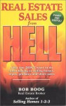 Real Estate Sales from Hell: What You Don't Want to Do When Buying or Selling Homes, Repos, Probates and Short-Sales - Bob Boog