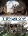 Then and Now: A world history of how people lived from ancient times to the present - Editors