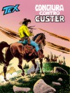 Tex n. 490: Congiura contro Custer - Claudio Nizzi, Giovanni Ticci, Claudio Villa