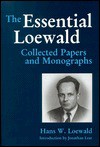 The Essential Loewald: Collected Papers and Monographs - Hans W. Loewald, Norman Quist, Jonathan Lear