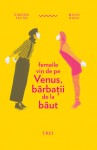 Femeile vin de pe Venus, barbatii de la baut - Simona Tache, Mihai Radu