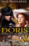 Mail Order Bride: Doris Dodge City Deliverance: Western Romance (Pioneer Historical Romance Series Book 1) - Ada Oakley, Katie Wyatt