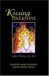 Kissing Darkness: Love Poems - Carolyn Mary Kleefeld