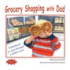 Grocery Shopping with Dad: Fatherhood as seen through a child's eyes - Fred Neff, Pamela Pike Gordinier