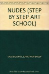 Step-by-Step Art School: Nudes - Jack Buchan, Jonathan Baker