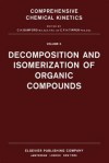 Decomposition and Isomerization of Organic Compounds - C.H. Bamford, C.F.H. Tipper